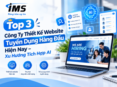 Top 3 công ty thiết kế website tuyển dụng hàng đầu hiện nay: Khi AI thay đổi cách doanh nghiệp tuyển dụng